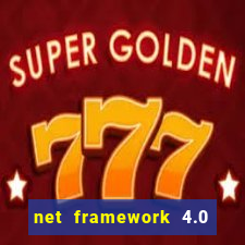 net framework 4.0 v 30319 windows 7 64 bit